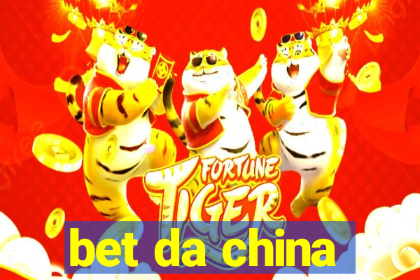 bet da china